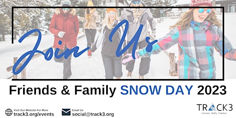 Friends & Family SNOW DAY - A Track3 Fundraising Event