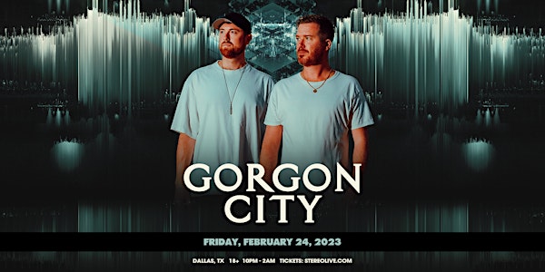 GORGON CITY - Stereo Live Dallas