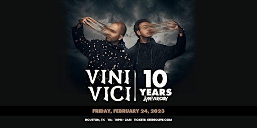 VINI VICI "10 Years Anniversary" - Stereo Live Houston
