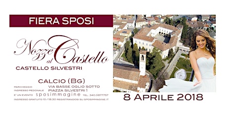 Immagine principale di Fiera "Nozze al Castello" 8/4/18 Castello Silvestri Calcio 