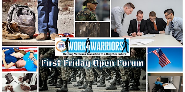 Work4Warriors presents First Friday Open Forum