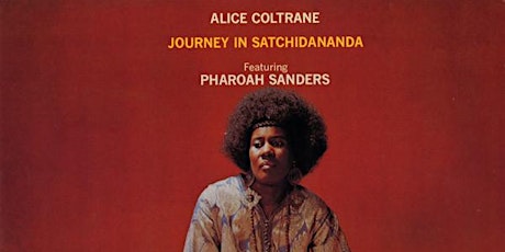 Classic Album Sundays presents Alice Coltrane - Journey In Satchidananda - Sun. Feb 25 primary image