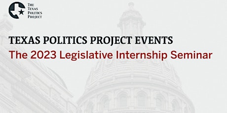 2023 Texas Legislative Internship Seminar