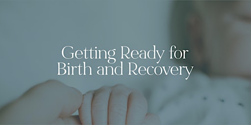 Getting Ready for Birth & Recovery primary image