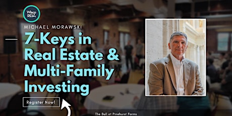 WiscoREIA Sheboygan: 7-Keys in Real Estate & Multi-Family Investing