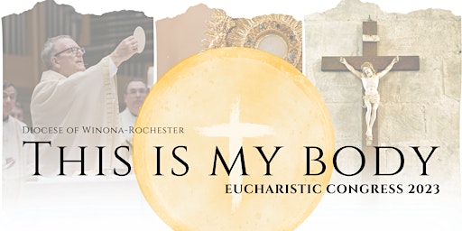Imagem principal de This Is My Body: Eucharistic Congress 2023