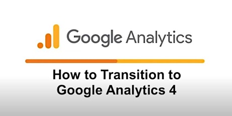Free Webinar: It's Coming! How to Transition to Google Analytics 4 primary image