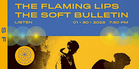 The Flaming Lips - The Soft Bulletin : LISTEN | Envelop SF (7:30pm)
