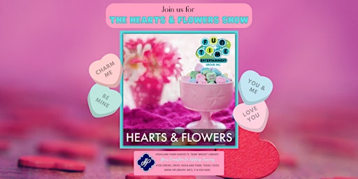Hearts and Flowers Show