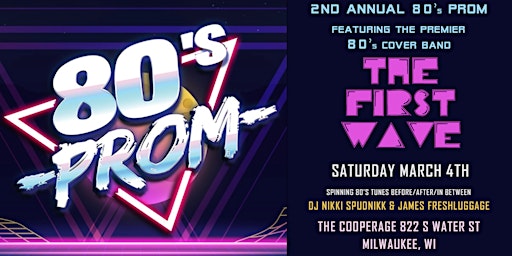2nd Annual 80's Prom! w/ The First Wave (the premier 80's cover band)