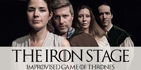 The Iron Stage: Improvised Game of Thrones March 30 primary image