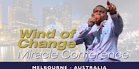 WIND OF CHANGE  |MIRACLE CONFERENCE 2023| MELBOURNE AUSTRALIA