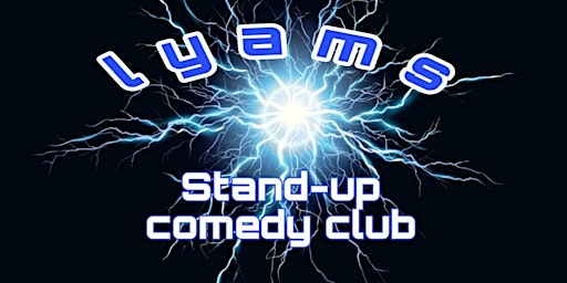 LYAMS COMEDY CLUB 100% STAND-UP