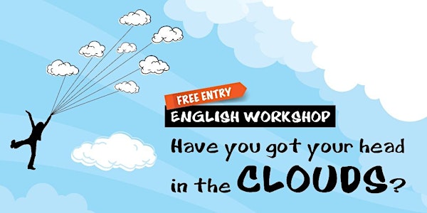  Have you got your head in the clouds? English Workshop
