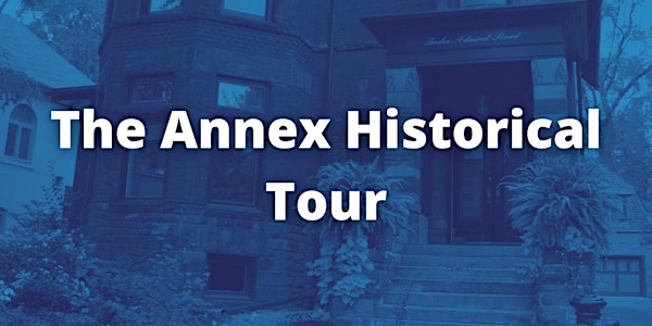 The Annex Historical Tour (Free)
