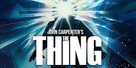 THE THING (R)(1982) Midnights Indoors (Dec 30 & 31)