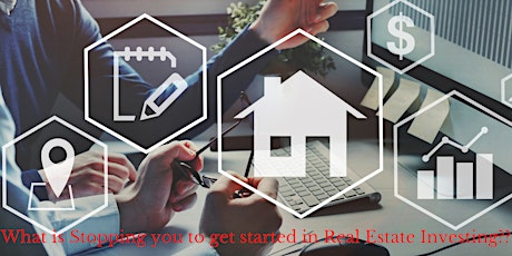 What is Stopping you to get started in Real Estate Investing??