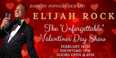 Elijah Rock:  "The Unforgettable" Valentine's Day Show