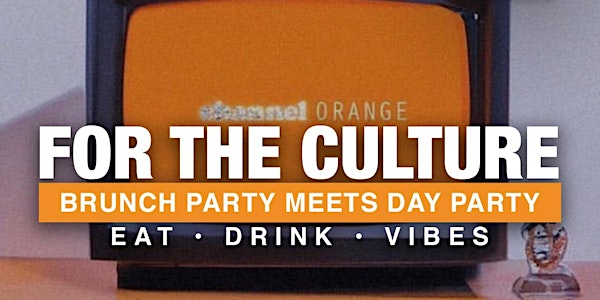 FOR THE CULTURE- BRUNCH PARTY