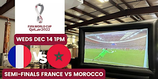 2022 World Cup Big Screen Watch Party - SEMI-FINALS: FRANCE VS MOROCCO primary image