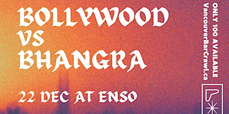 Bollywood vs Bhangra at Enso! Exclusive VIP with No Lines + Free Drinks