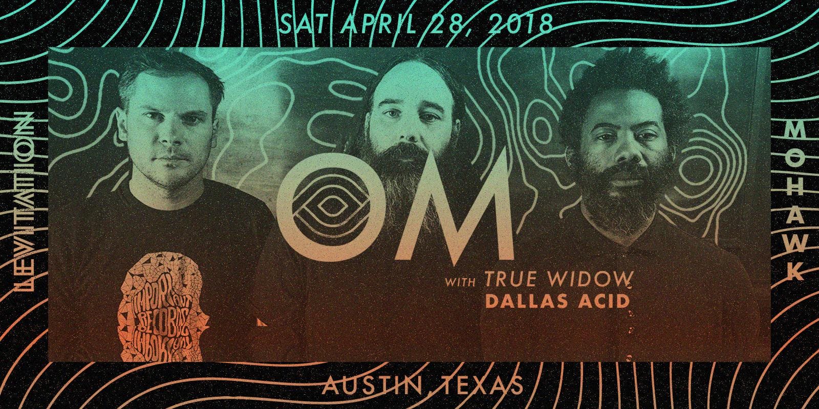 OM, True Widow, Dallas Acid + more