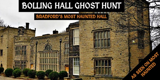Bolling Hall Ghost Hunt - 04/02/2023