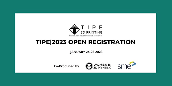 TIPE 3D Printing Conference & Career Fair 2023, by Wi3DP & SME