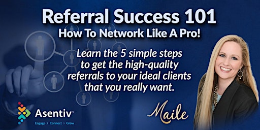 Primaire afbeelding van 2024 Online Referral Success 101... How To Network Like A Pro!