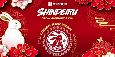 SHINDEIRU x MIRANO - FRI JANUARY 27TH - LUNAR NEW YEAR