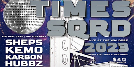 TIMES SQRD - NYE 2023  at The Waldorf Hotel in Vancouver - 3 Clubs primary image