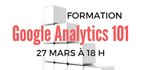 Google Analytics 101 - Introduction à Google Analytics primary image