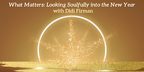 What Matters: Looking Soulfully into the New Year with Didi Firman primary image