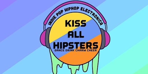 Kiss All Hipsters • Kent Club Hamburg