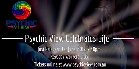Psychic View Celebrate's Life @ Revesby Workers Club  primary image