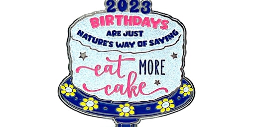Happy Birthday to Me 2023  Virtual Race-Participate from Home! Save $2