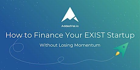 How to Finance Your EXIST Startup Without Losing Momentum primary image