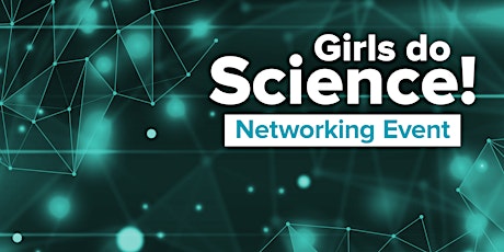 Imagen principal de Girls Do Science 2023 Networking Event