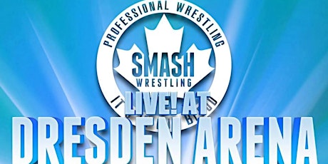 Dresden Jr Kings Present: Smash Wrestling @ Dresden Arena primary image