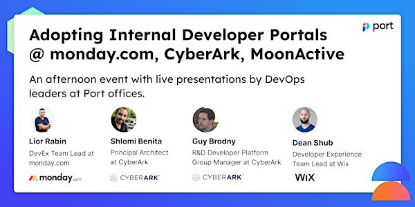 Adopting Internal Developer Portals @ monday.com & CyberArk & WIX