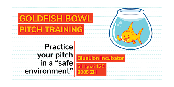 Practice Your Pitch - The Goldfish Bowl 