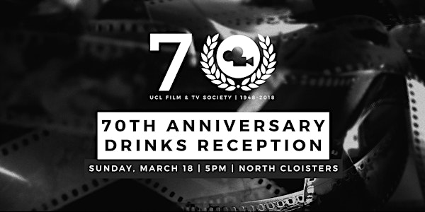 UCL Film & TV Society - 70th Anniversary Drinks Reception