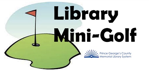 Library Mini-Golf for the entire Family