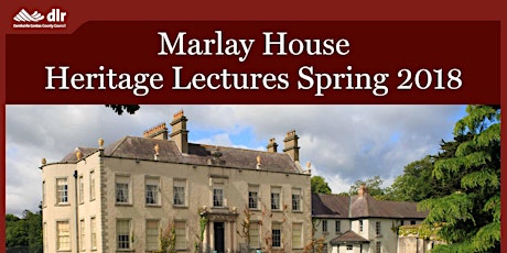 Marlay House Spring Heritage Lecture Series 2018  primary image