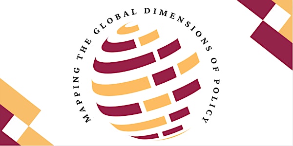 Mapping the Global Dimensions of Policy 12