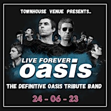 Live Forever Oasis- The Definitive Oasis Tribute Band