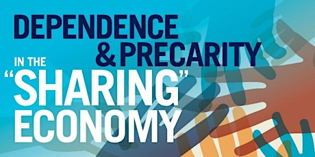 Sefton-Williams Lecture: Dependence & Precarity in the "Sharing Economy"