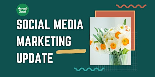 Social Media Marketing Update - March 2023