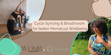 WOMB & in|exhale:Cycle Syncing & Breathwork  for better Menstrual Wellbeing