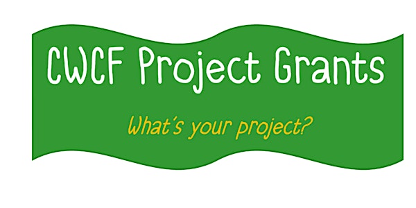 CWCF Project Grants Public Information Session